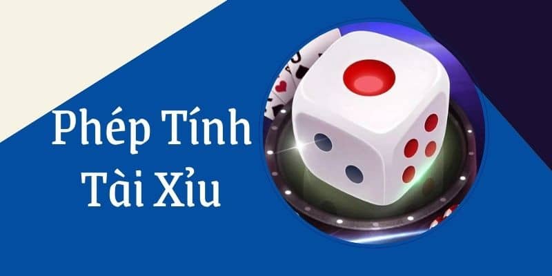 các phép tính tài xỉu